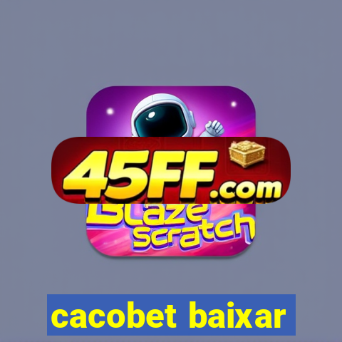 cacobet baixar